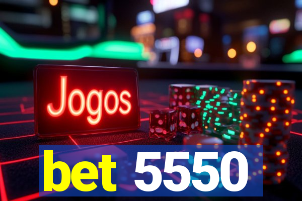 bet 5550